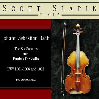 Scott Slapin - The Six Sonatas and Partitas for Solo Violin